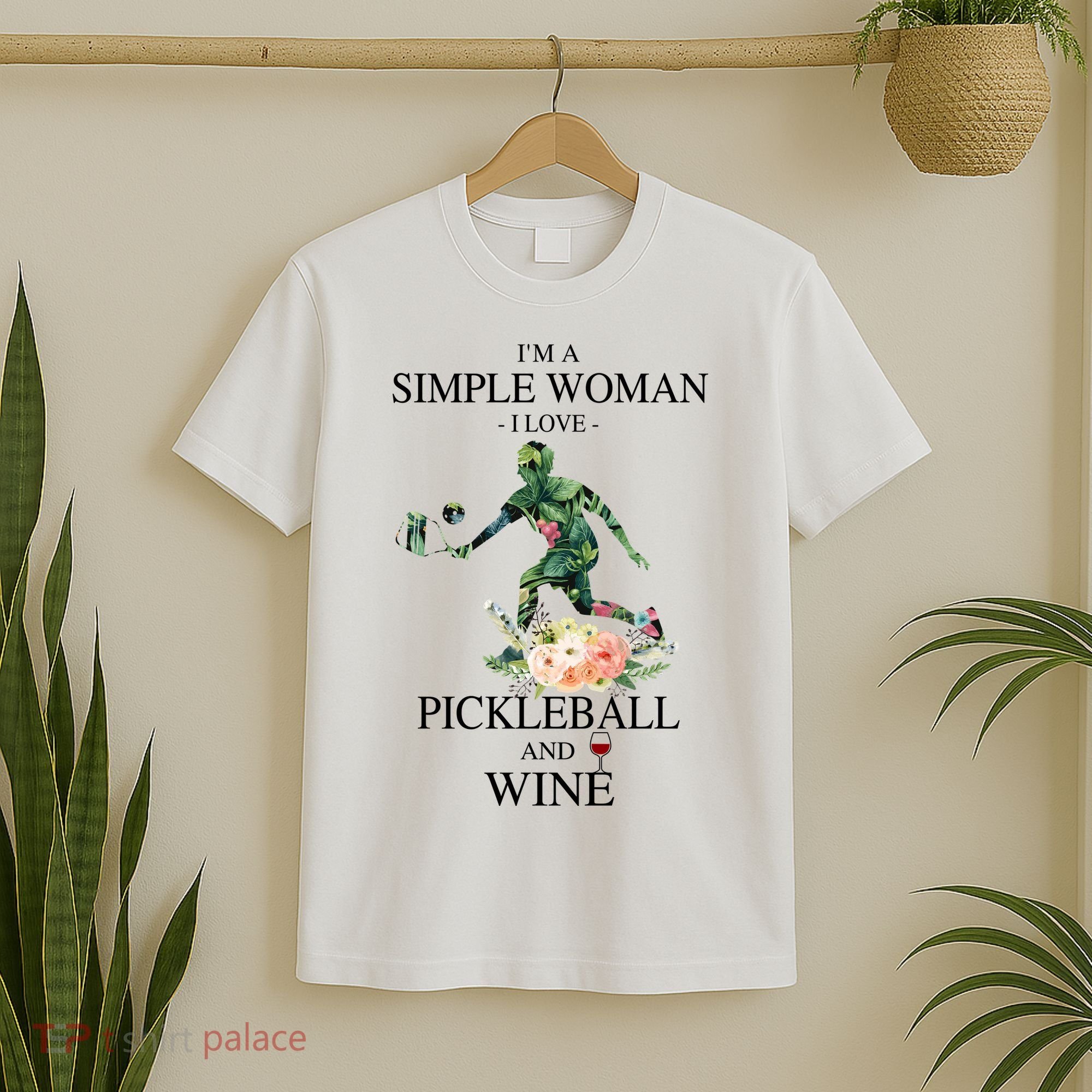 PICKLEBALL AND WINE I'M A SIMPLE WOMAN T-Shirt