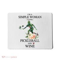 PICKLEBALL AND WINE I'M A SIMPLE WOMAN Mousepad thumb 0