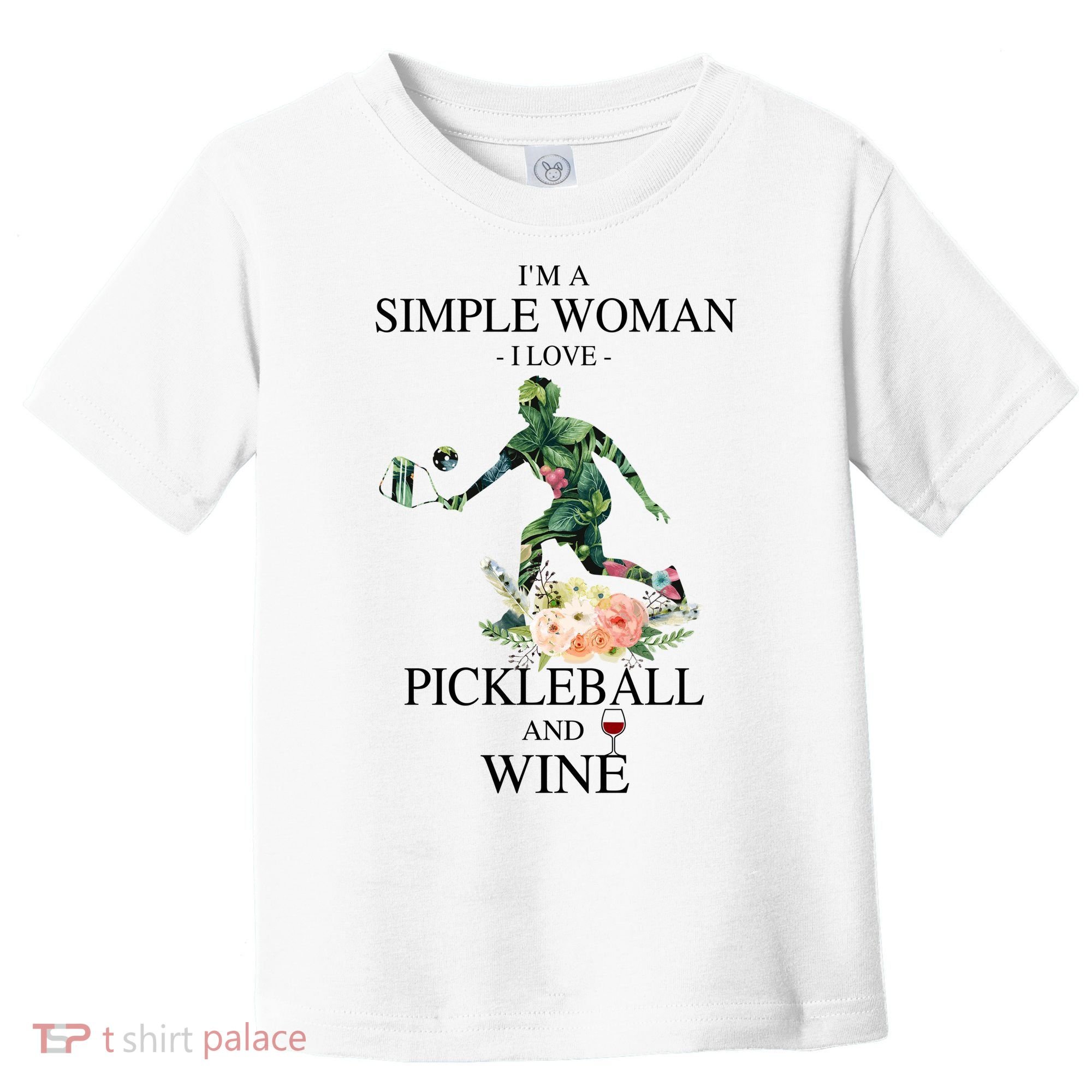 PICKLEBALL AND WINE I'M A SIMPLE WOMAN Toddler T-Shirt