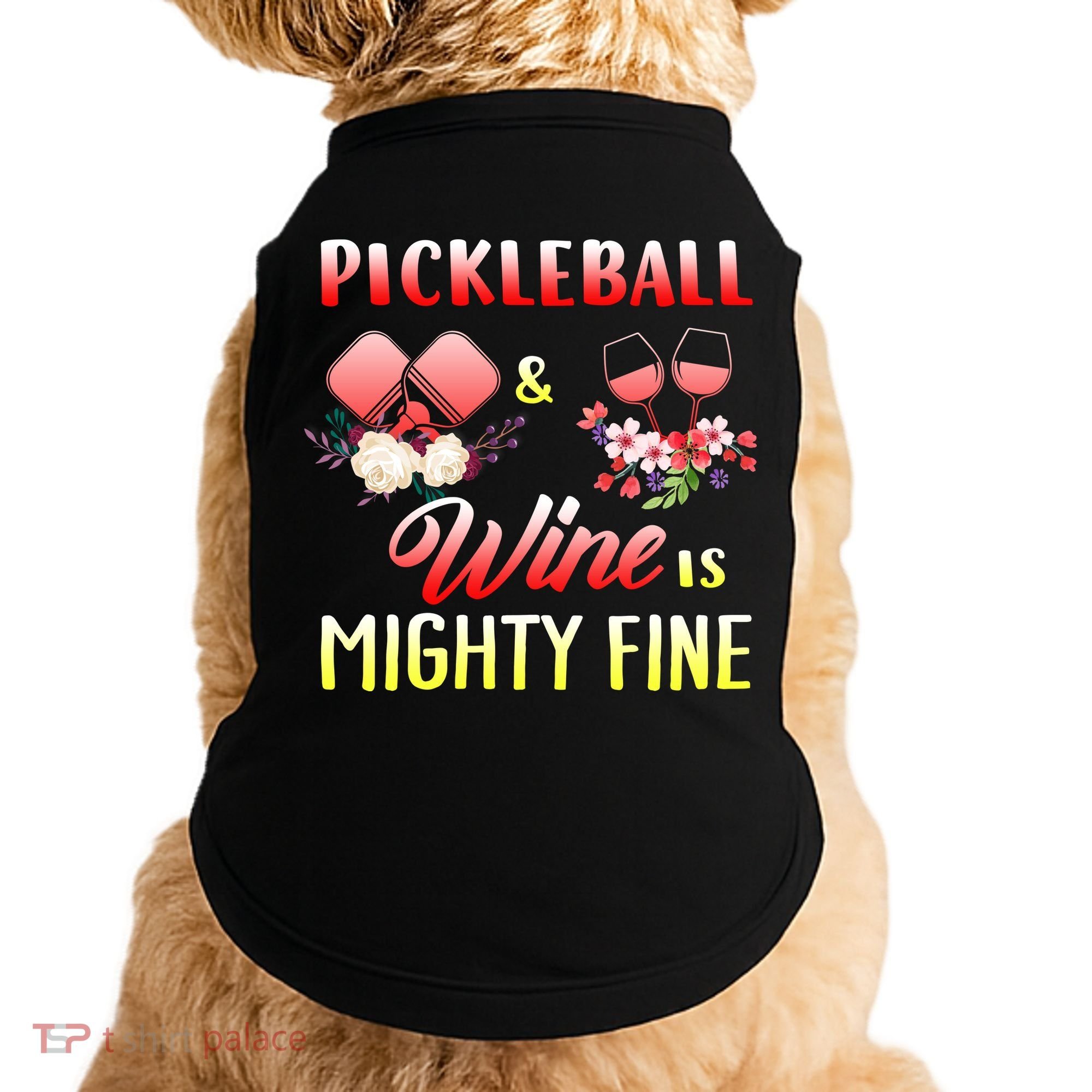 PICKLEBALL AND WINE IS MIGHTY FINE Doggie Tank