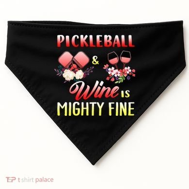 PICKLEBALL AND WINE IS MIGHTY FINE USA-Made Doggie Bandana