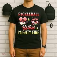 PICKLEBALL AND WINE IS MIGHTY FINE T-Shirt thumb 6