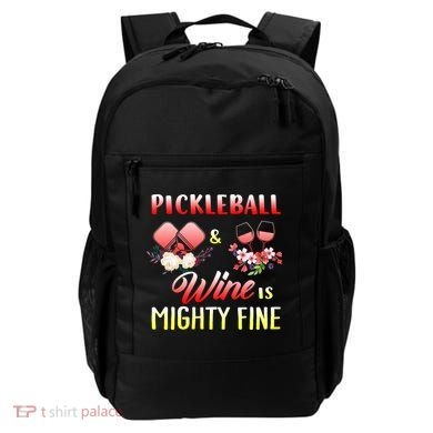PICKLEBALL AND WINE IS MIGHTY FINE Backpack