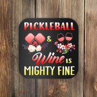 PICKLEBALL AND WINE IS MIGHTY FINE Coaster thumb 0