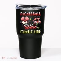 PICKLEBALL AND WINE IS MIGHTY FINE Tumbler thumb 0