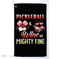 PICKLEBALL AND WINE IS MIGHTY FINE Golf Towel thumb 0