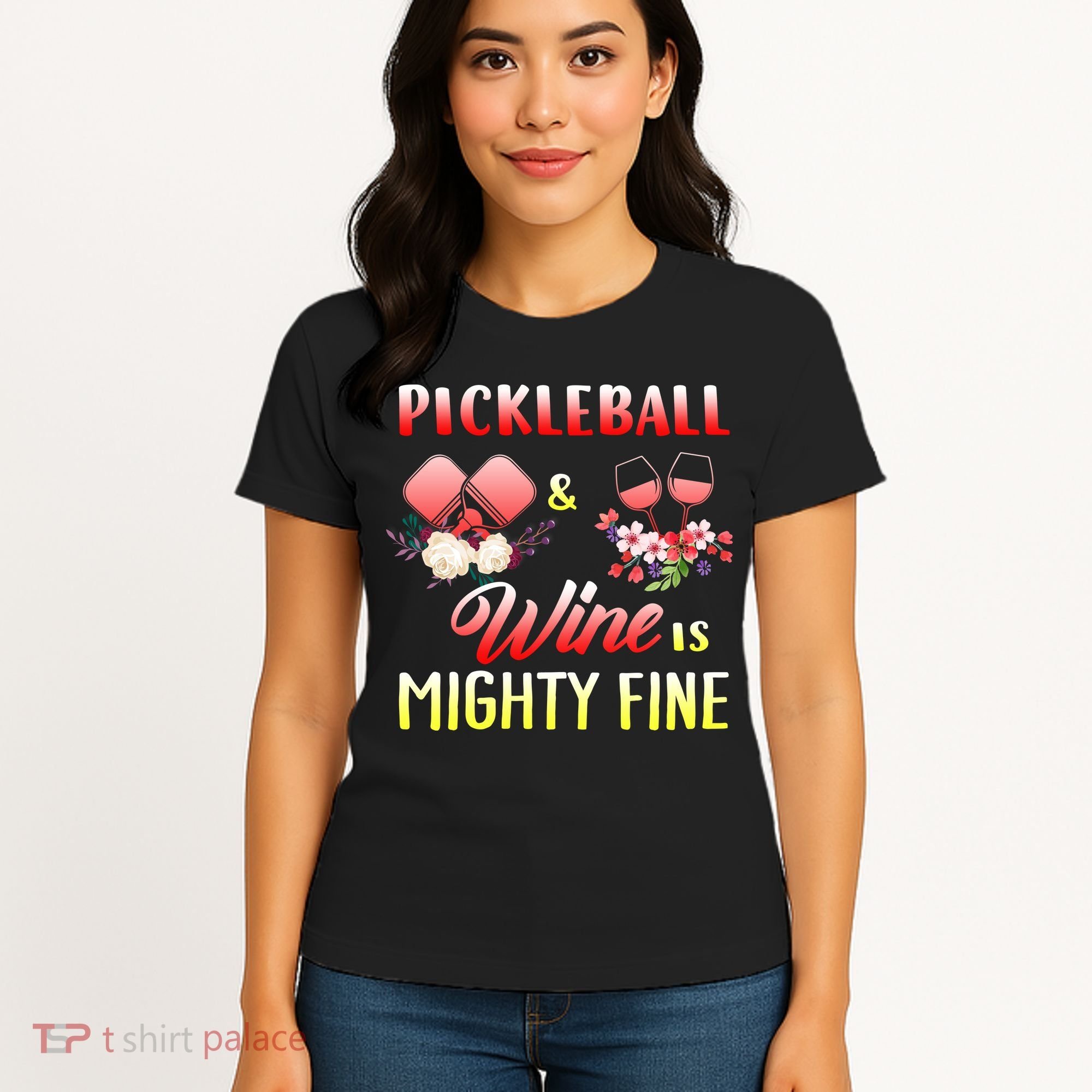PICKLEBALL AND WINE IS MIGHTY FINE Women's T-Shirt