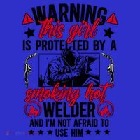 Protected By A Welder Wife Of A Welder WelderS Wife Funny Gift T-Shirt thumb 7