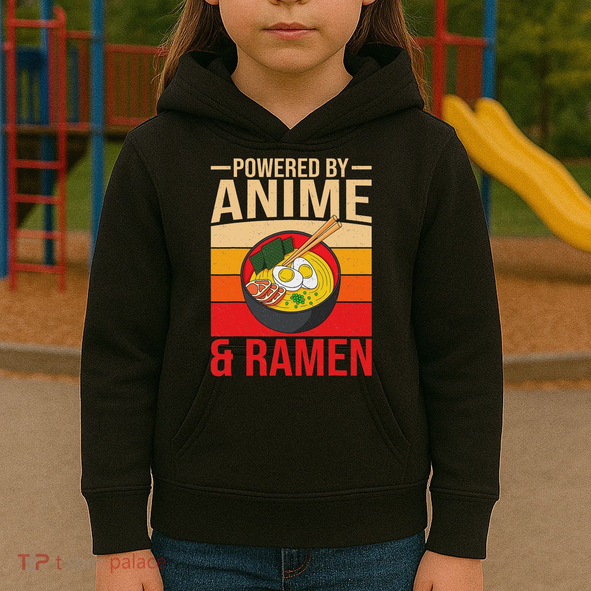 Powered By Anime And Ramen Love Noodles Women Kids Hoodie
