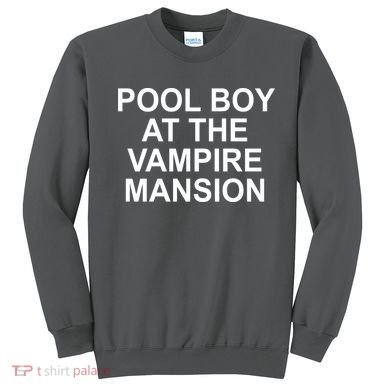 Pool Boy At The Vampire Mansion Sweatshirt
