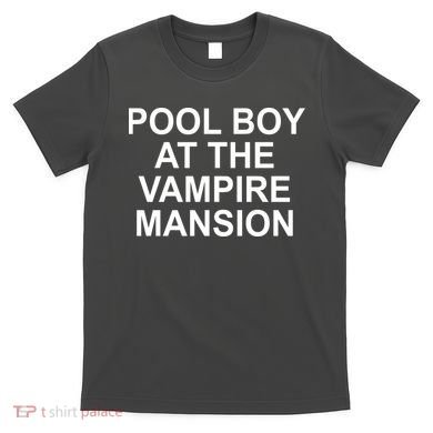 Pool Boy At The Vampire Mansion T-Shirt