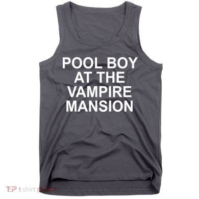 Pool Boy At The Vampire Mansion Tank Top