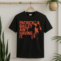 Patrick Bailey Ain’t Having It T-Shirt thumb 2