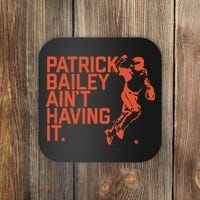 Patrick Bailey Ain’t Having It Coaster thumb 0
