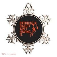 Patrick Bailey Ain’t Having It Ornament thumb 0