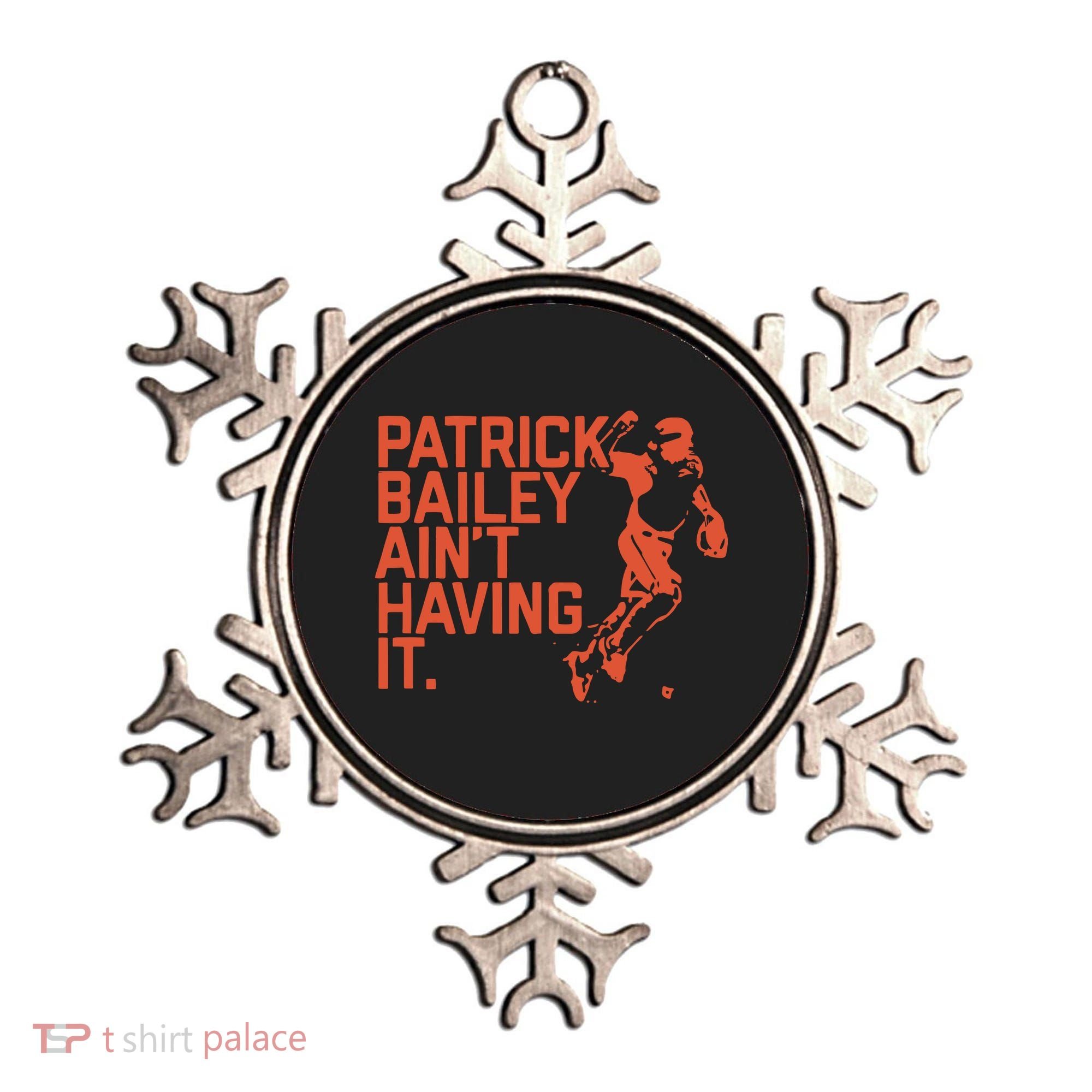 Patrick Bailey Ain’t Having It Ornament