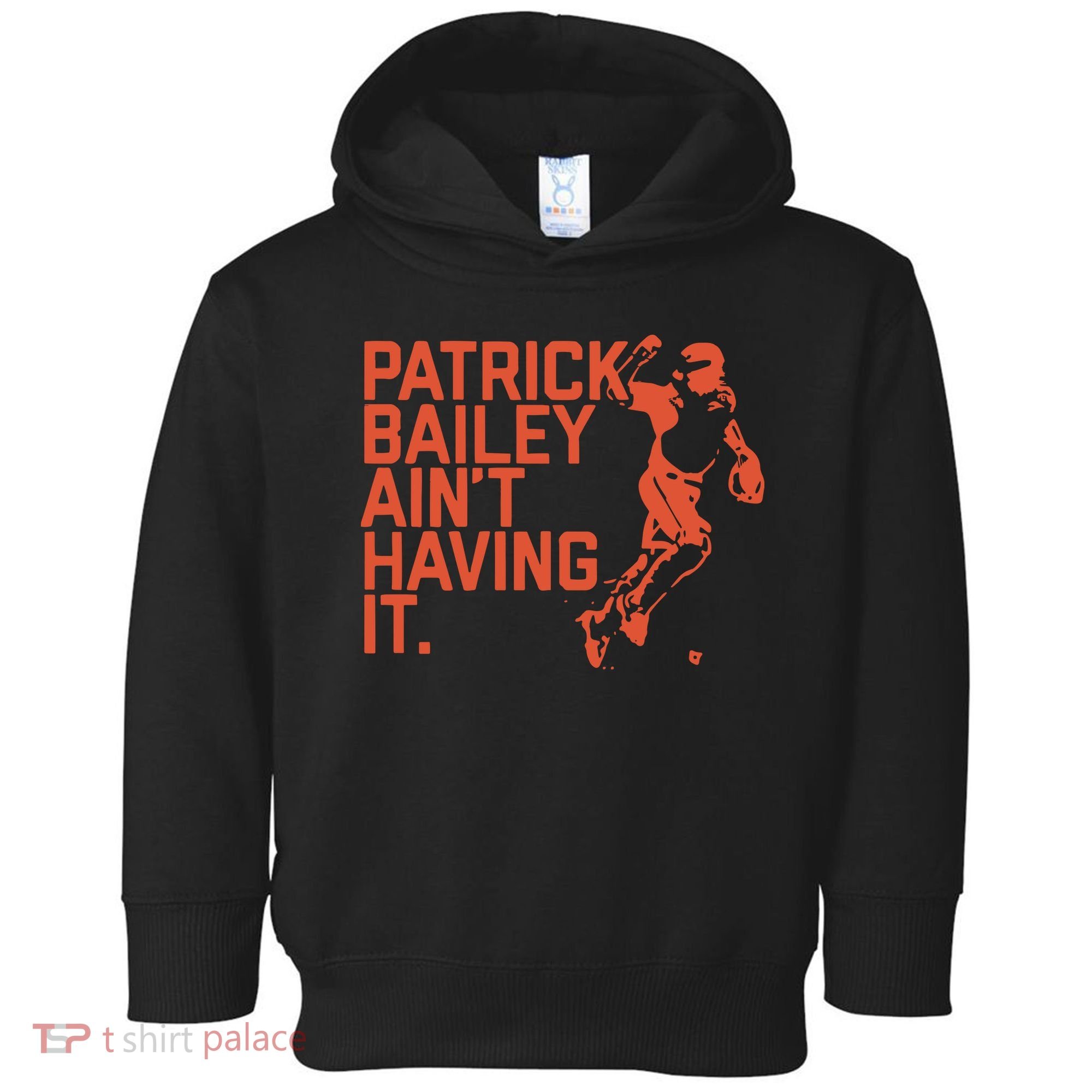 Patrick Bailey Ain’t Having It Toddler Hoodie