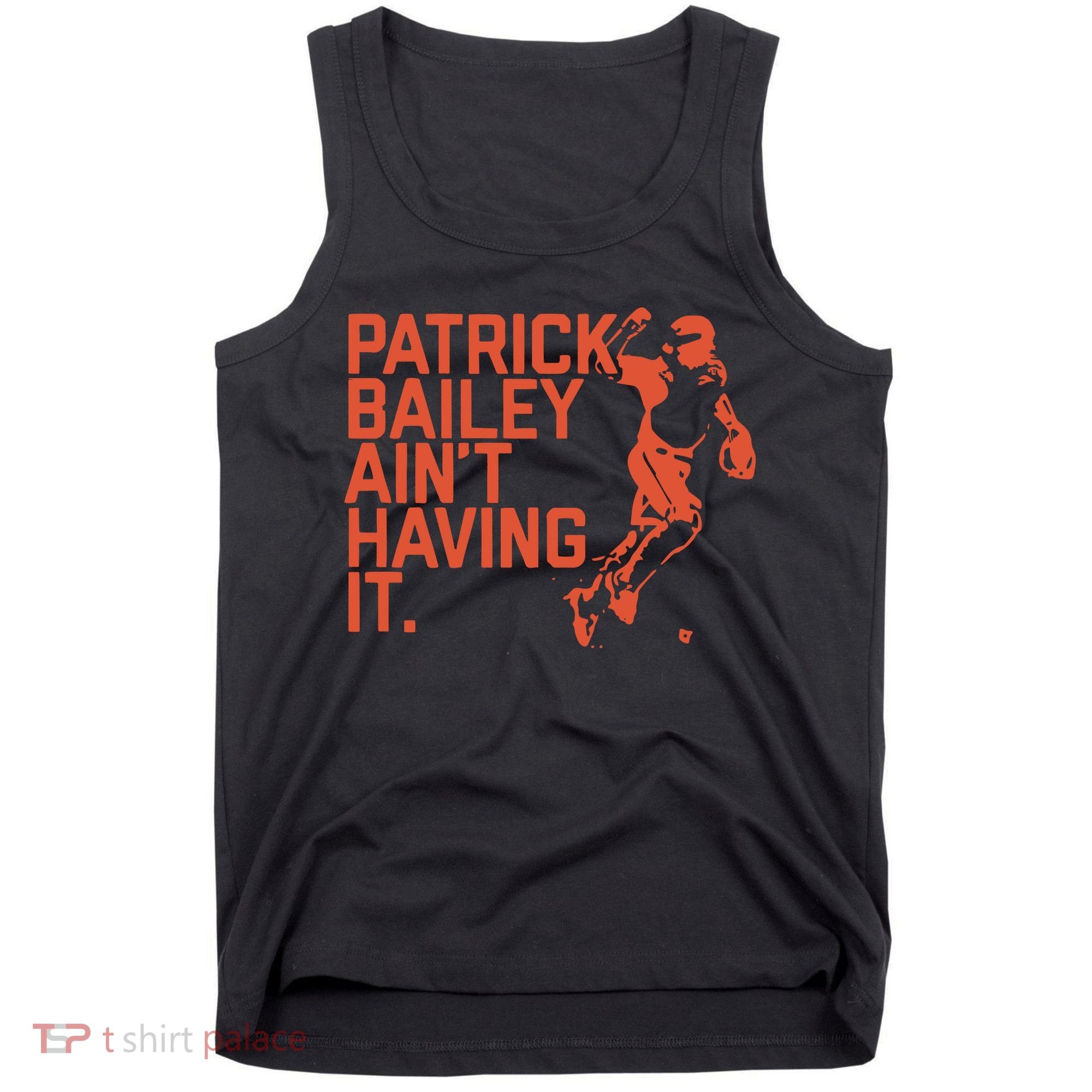 Patrick Bailey Ain’t Having It Tank Top