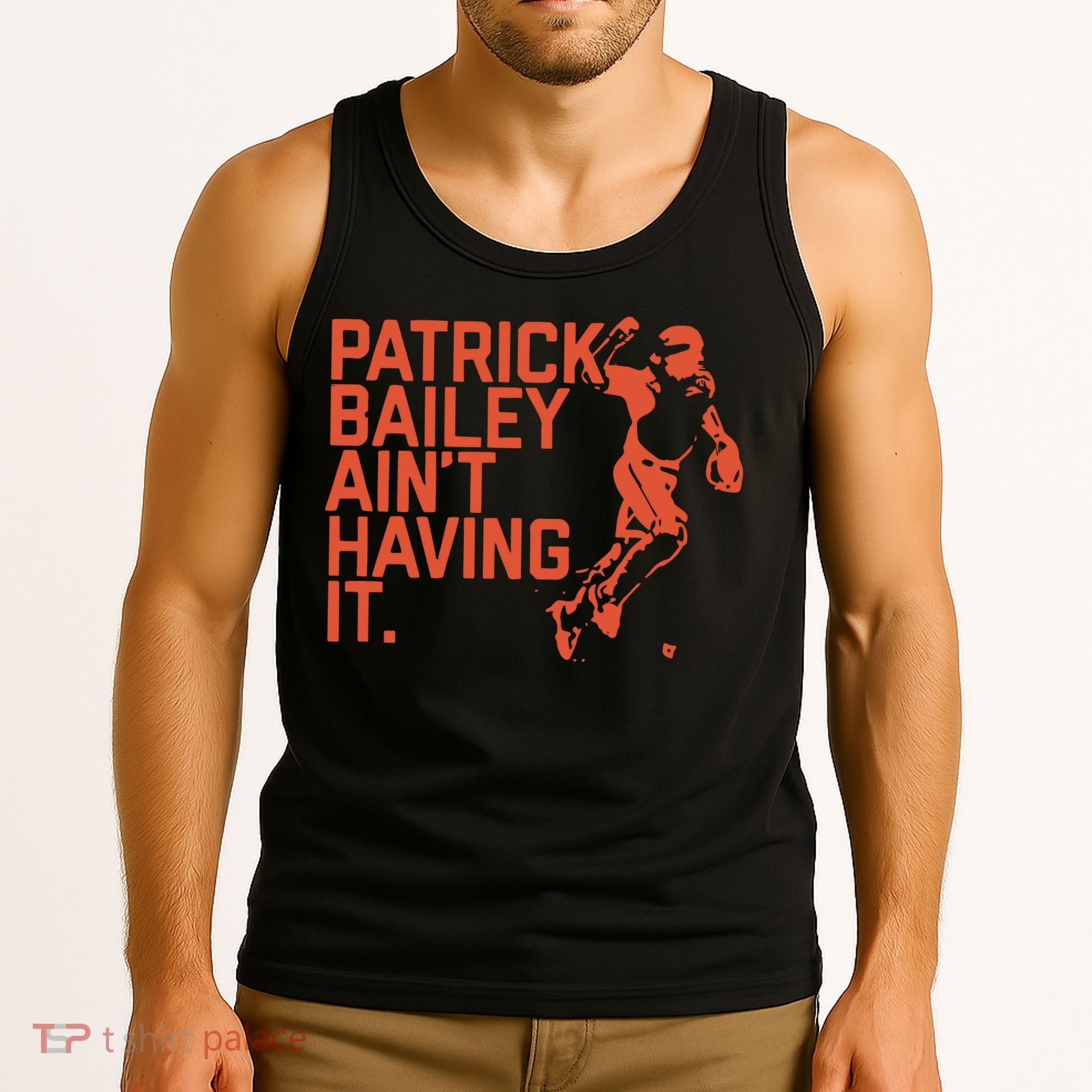 Patrick Bailey Ain’t Having It Tank Top
