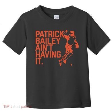 Patrick Bailey Ain’t Having It Toddler T-Shirt