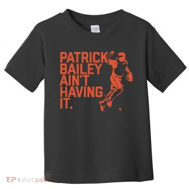 Patrick Bailey Ain’t Having It Toddler T-Shirt