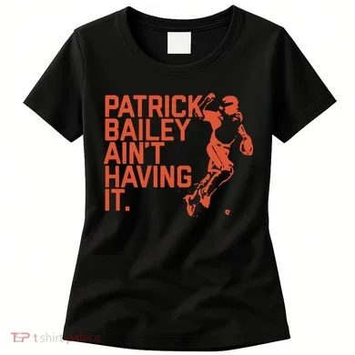 Patrick Bailey Ain’t Having It Women's T-Shirt