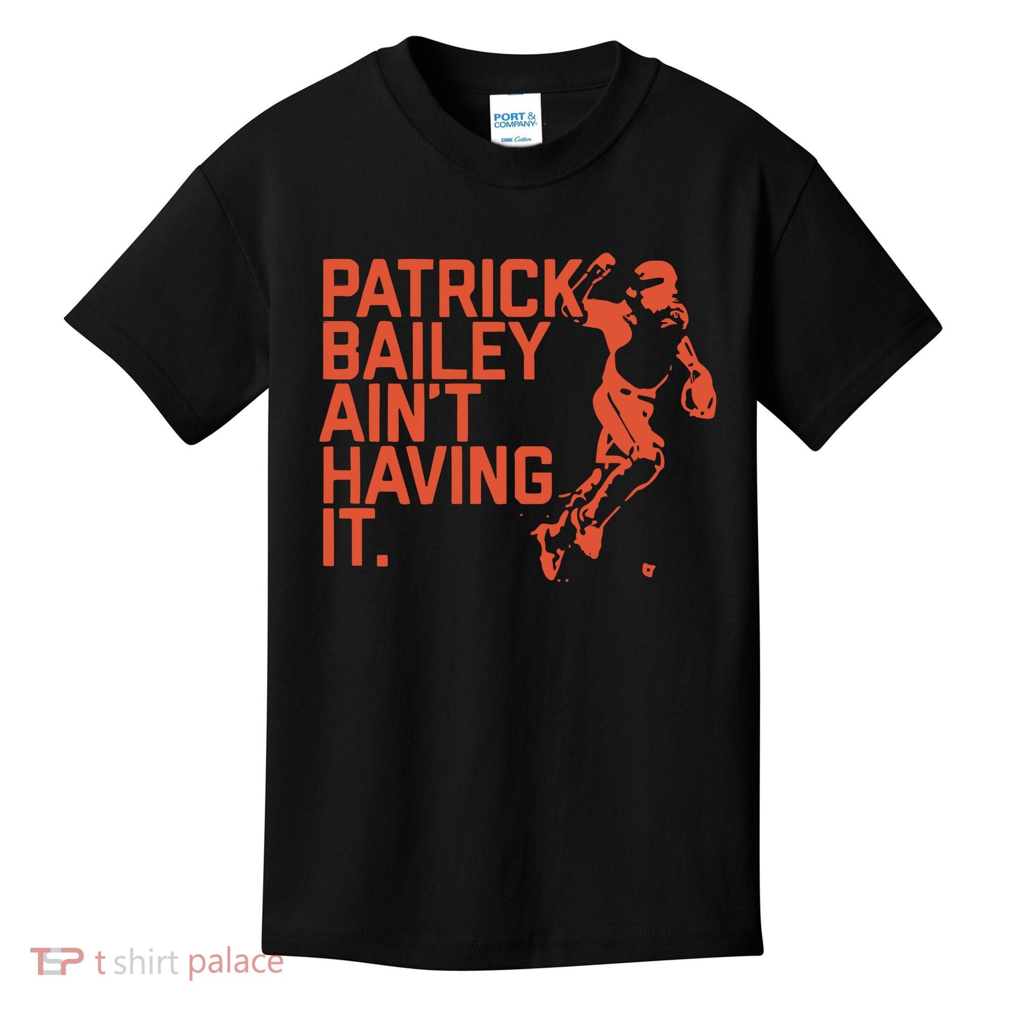 Patrick Bailey Ain’t Having It Kids T-Shirt