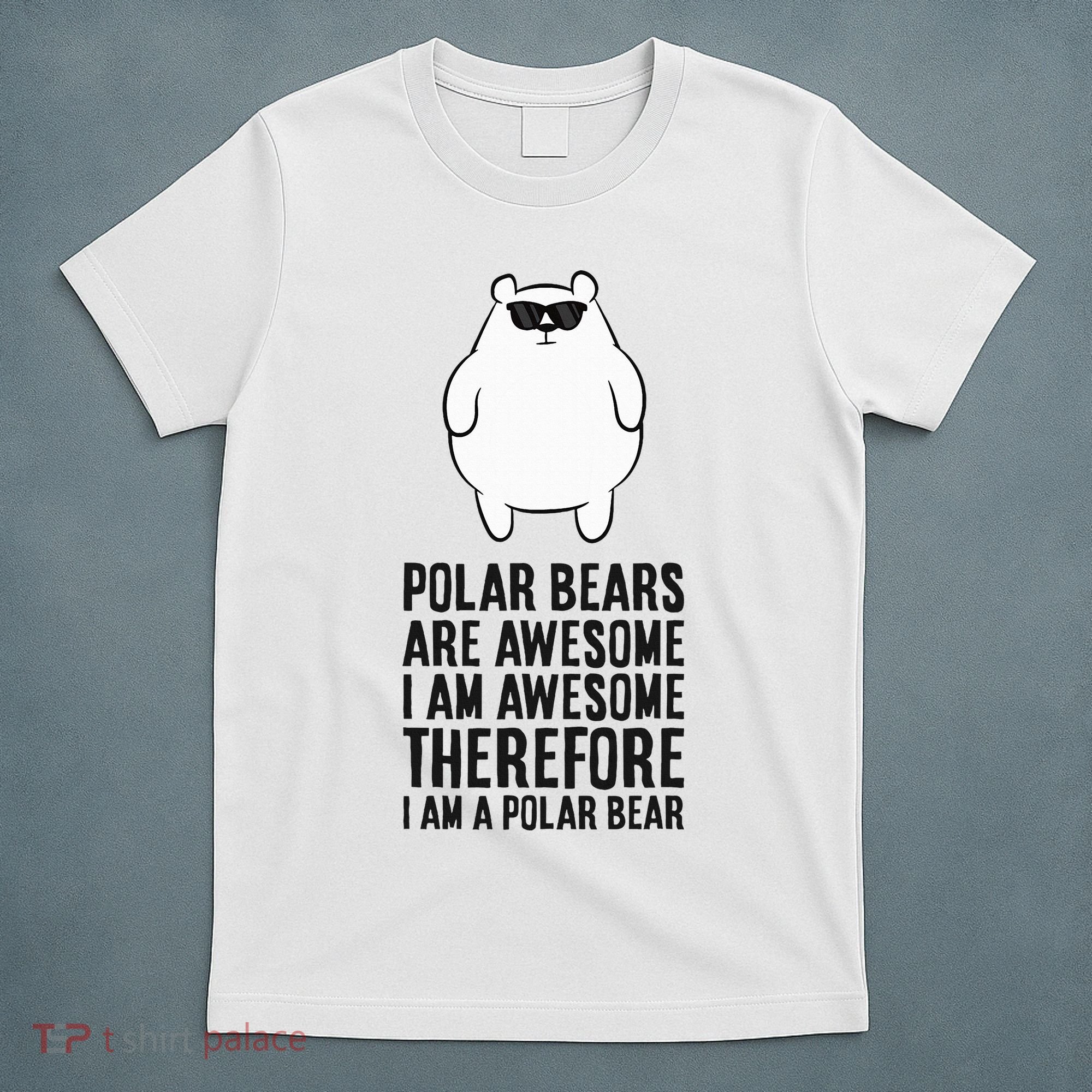 Polar Bears Are Awesome. IM Awesome IM A Polar Bear T-Shirt