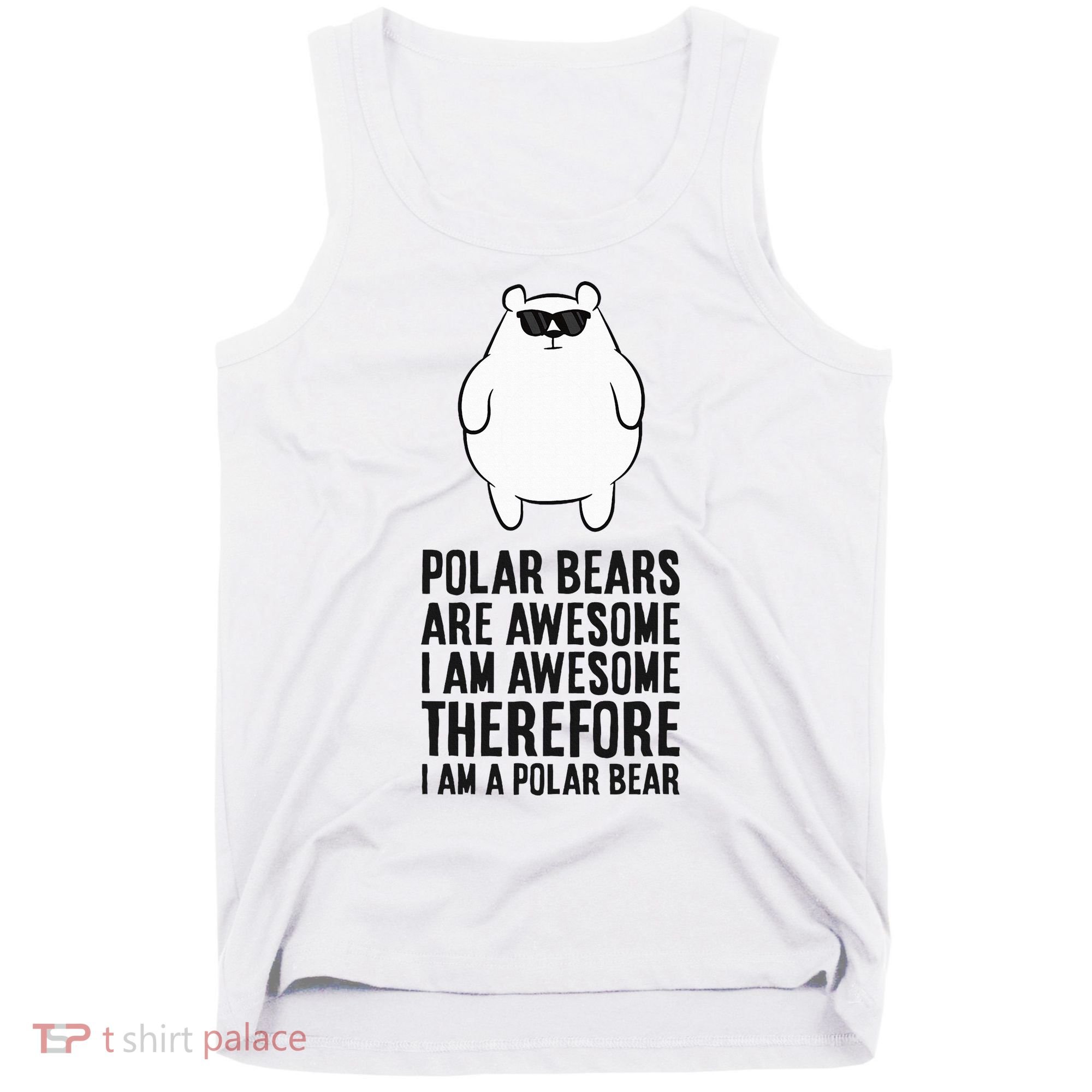 Polar Bears Are Awesome. IM Awesome IM A Polar Bear Tank Top