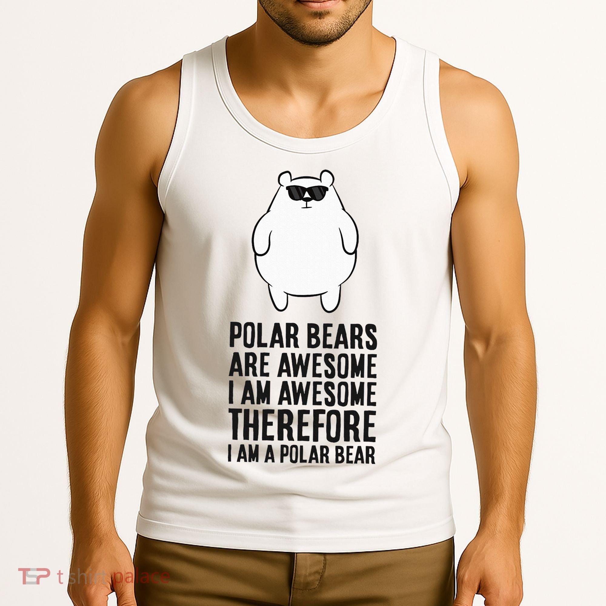 Polar Bears Are Awesome. IM Awesome IM A Polar Bear Tank Top