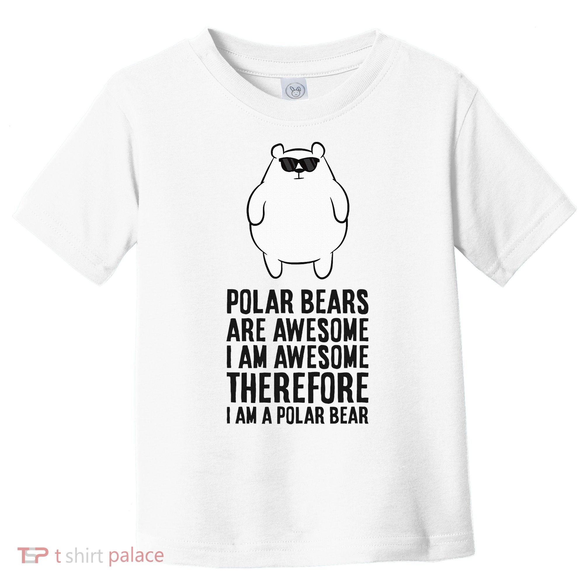 Polar Bears Are Awesome. IM Awesome IM A Polar Bear Toddler T-Shirt
