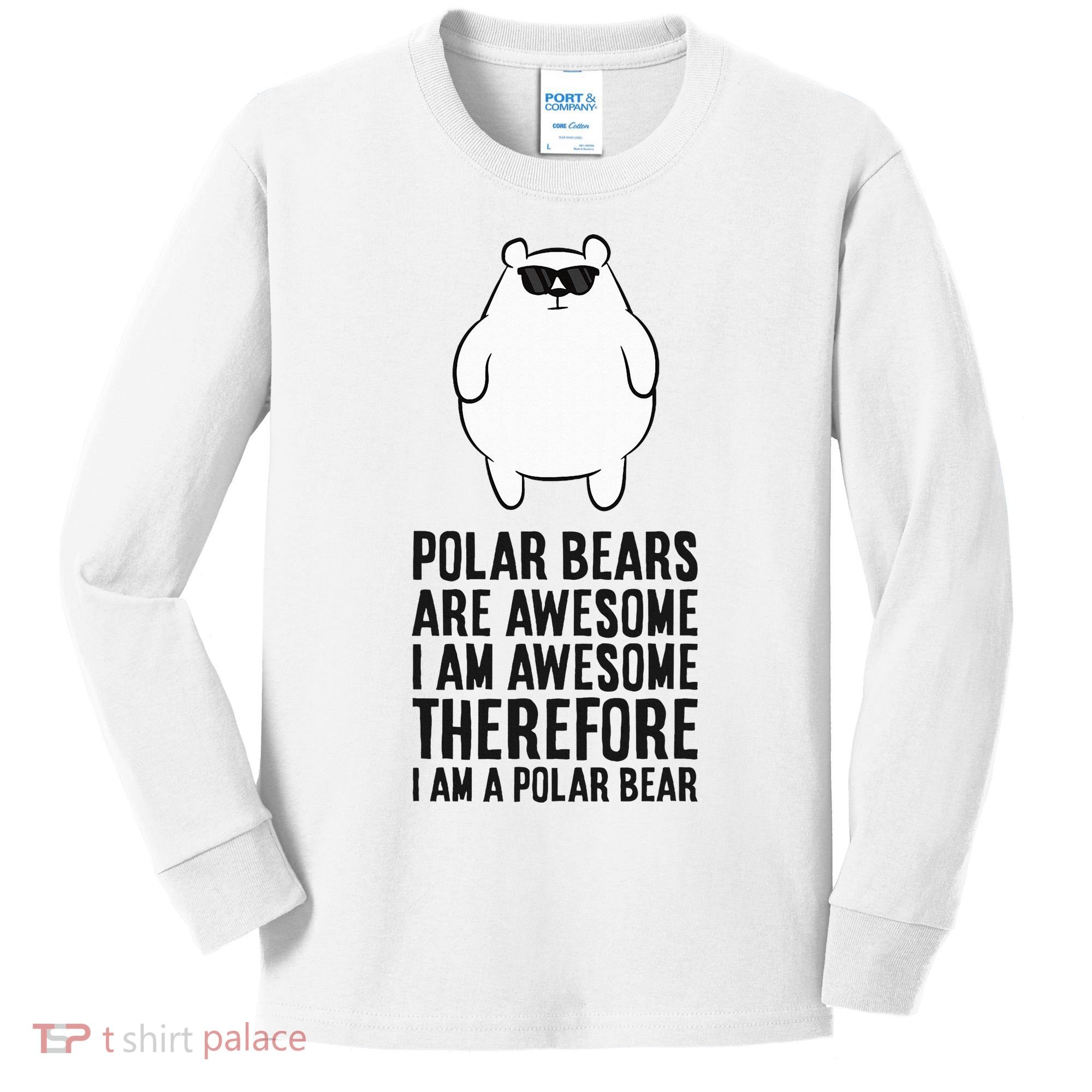 Polar Bears Are Awesome. IM Awesome IM A Polar Bear Kids Long Sleeve Shirt