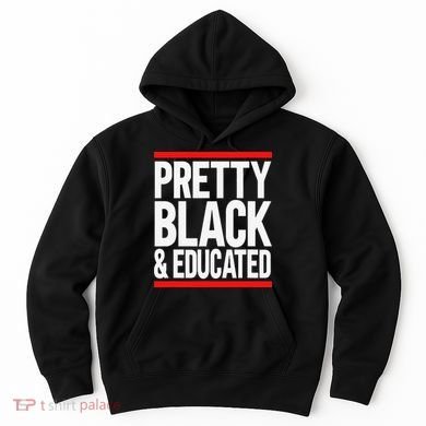 Pretty Black And Educated Hoodie