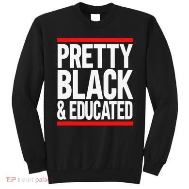 Pretty Black And Educated Sweatshirt