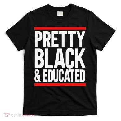 Pretty Black And Educated T-Shirt