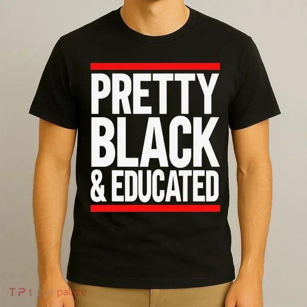 Pretty Black And Educated T-Shirt