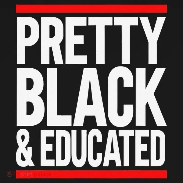 Pretty Black And Educated T-Shirt