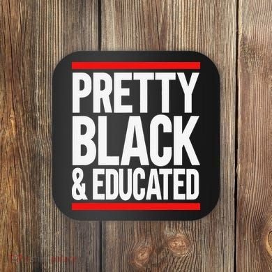Pretty Black And Educated Coaster
