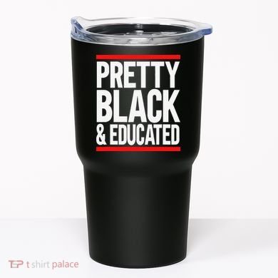Pretty Black And Educated Tumbler