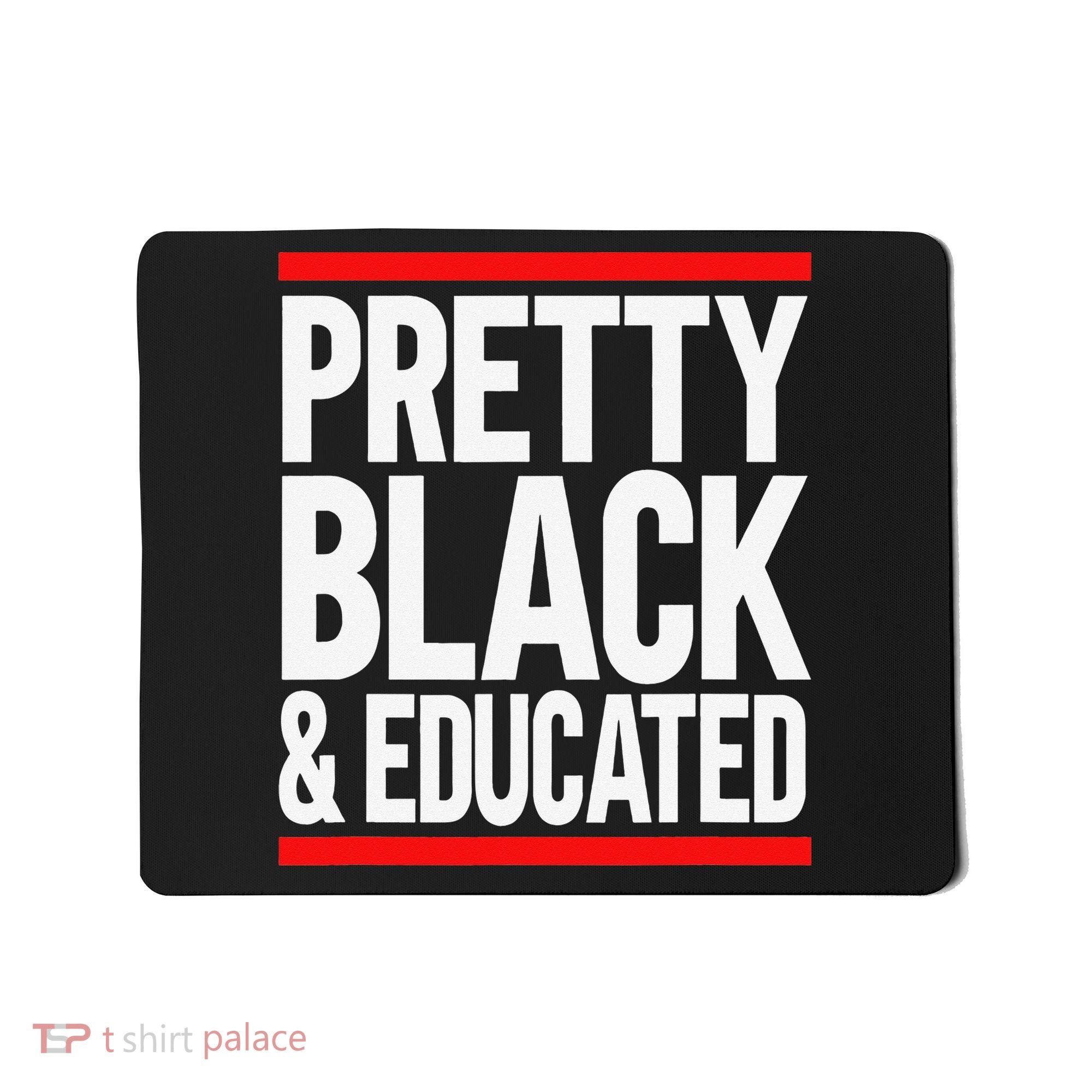 Pretty Black And Educated Mousepad