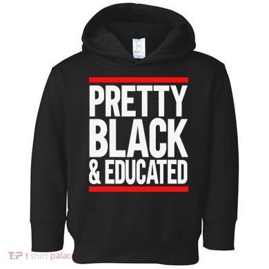 Pretty Black And Educated Toddler Hoodie