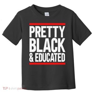 Pretty Black And Educated Toddler T-Shirt