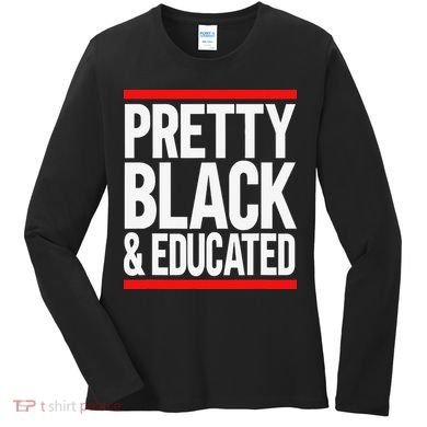 Pretty Black And Educated Women's Long Sleeve Shirt