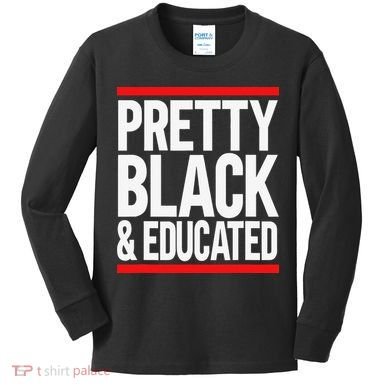Pretty Black And Educated Kids Long Sleeve Shirt
