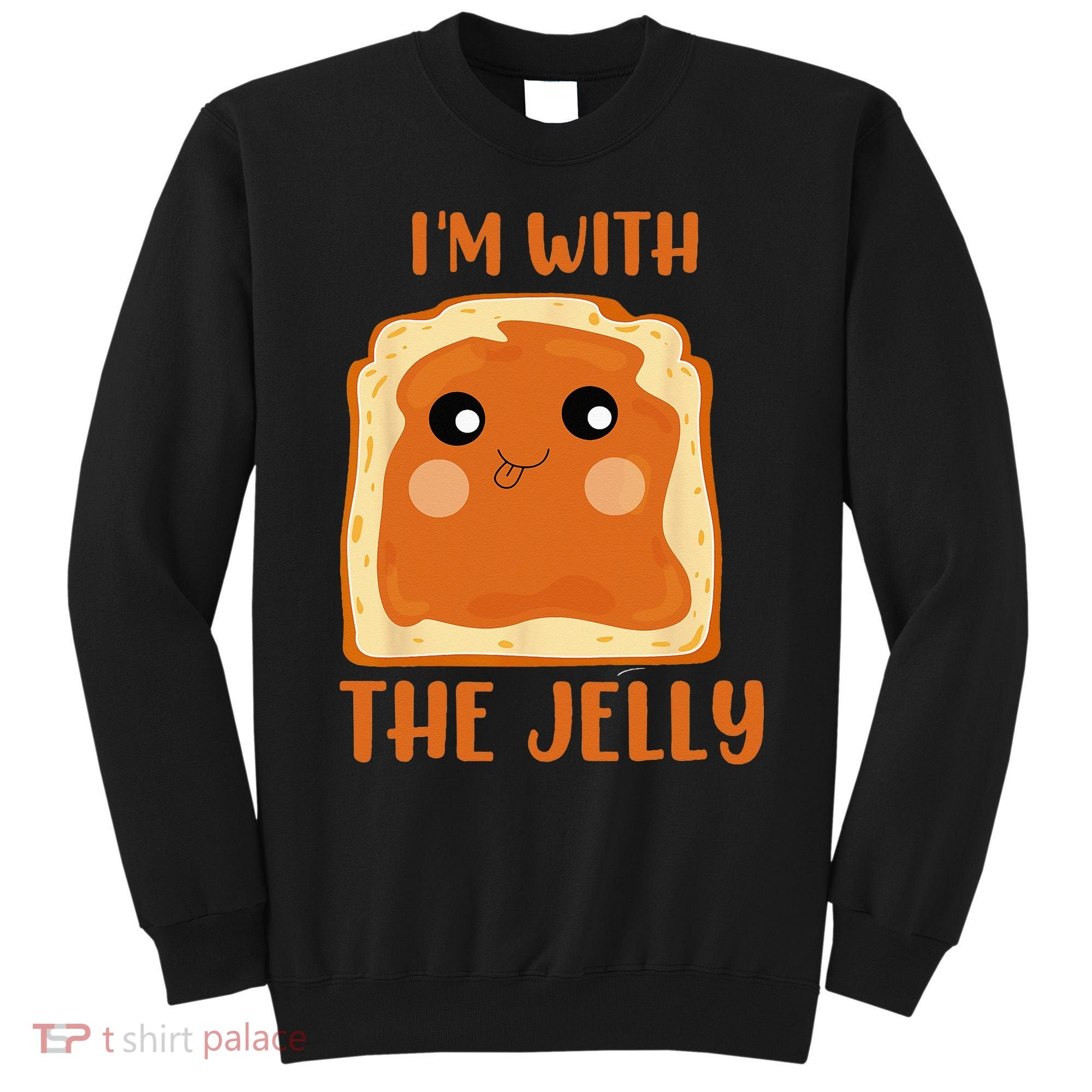 Peanut Butter And Jelly Cute Couple Im With The Jelly Sweatshirt