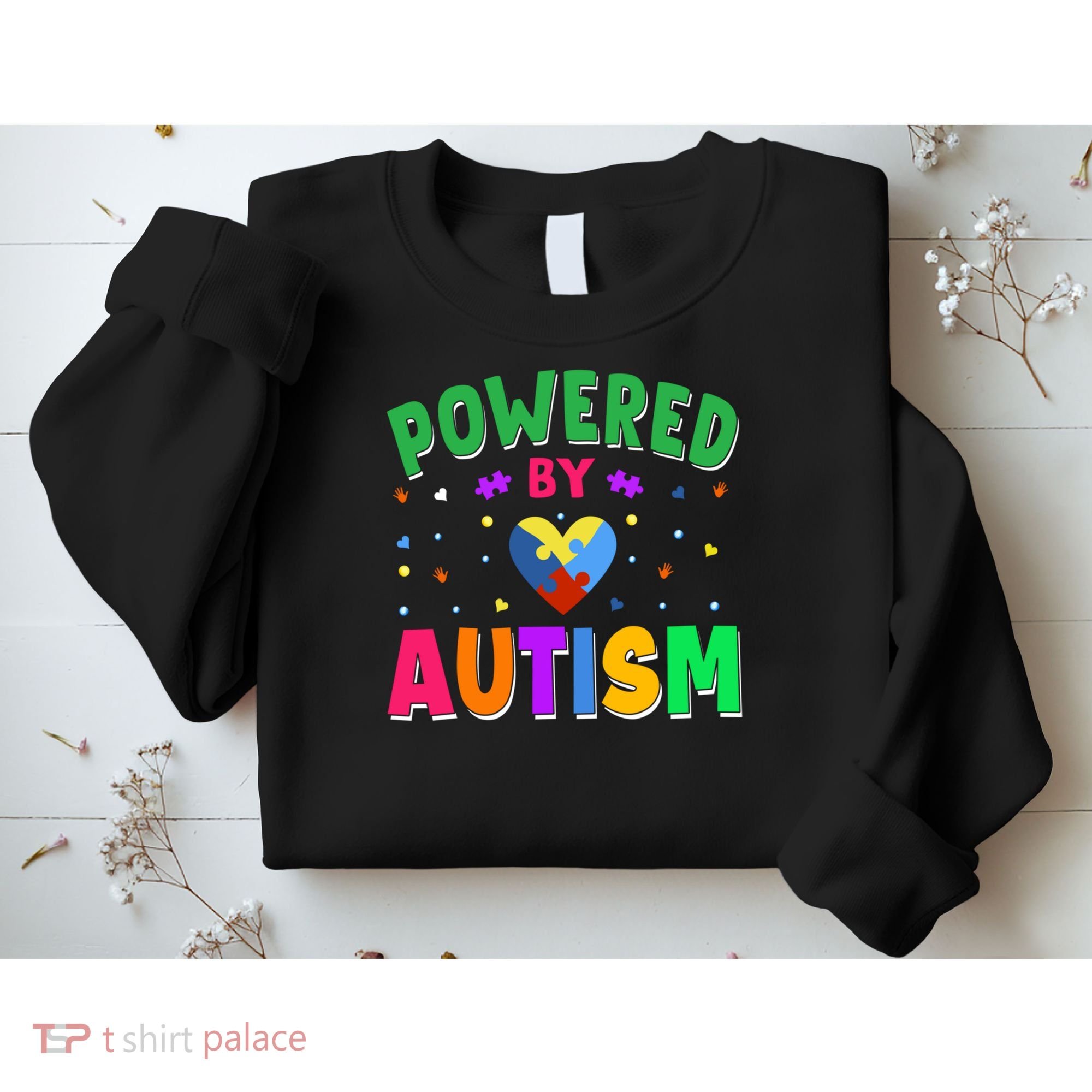Powered By Autism Awareness Month Autism - Autism Funny Gift Sweatshirt