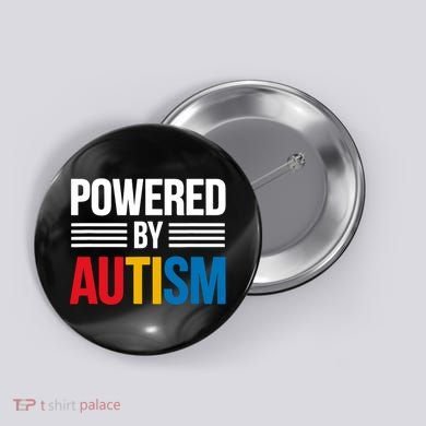 Powered By Autism For Autism Awareness Button