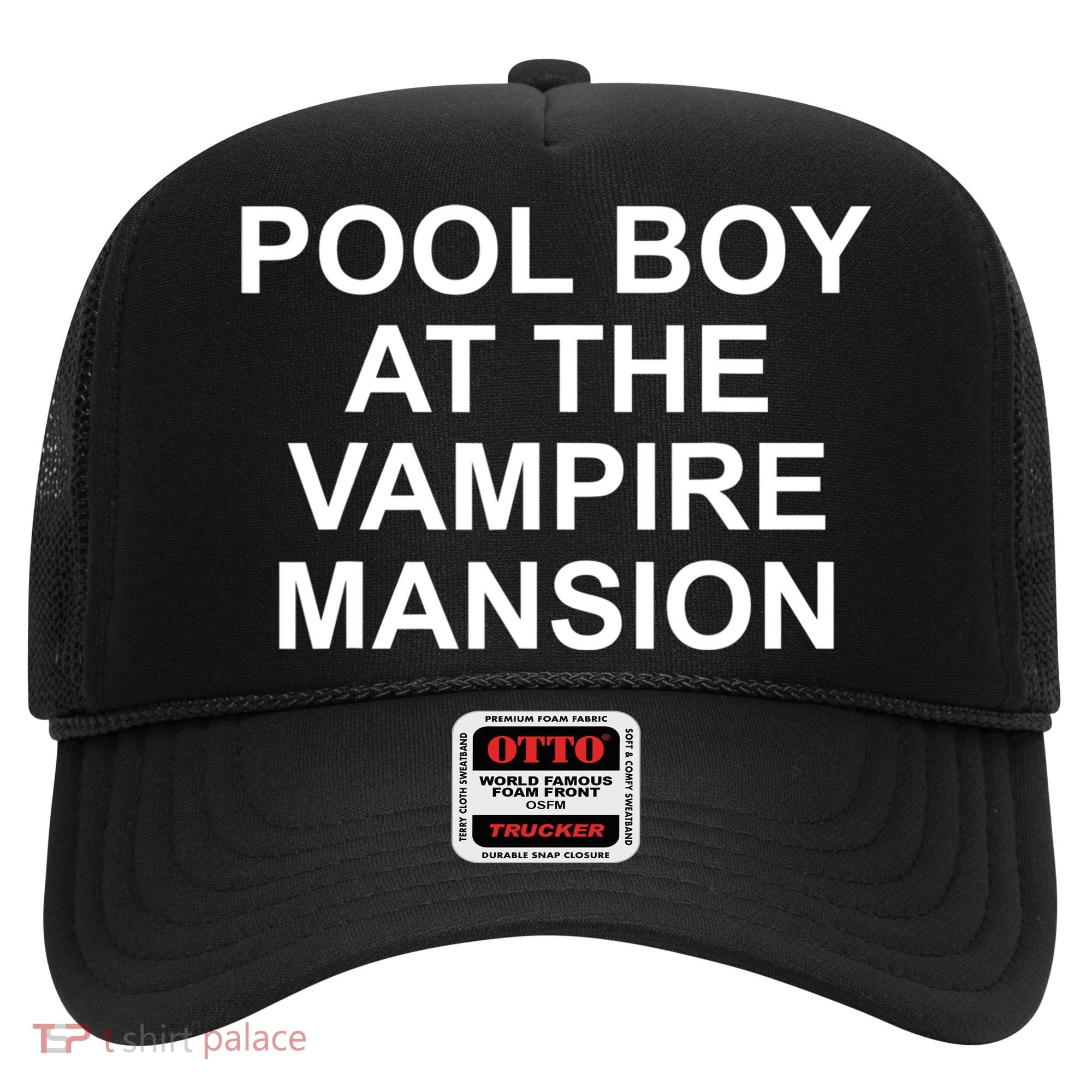 Pool Boy At The Vampire Mansion Hat