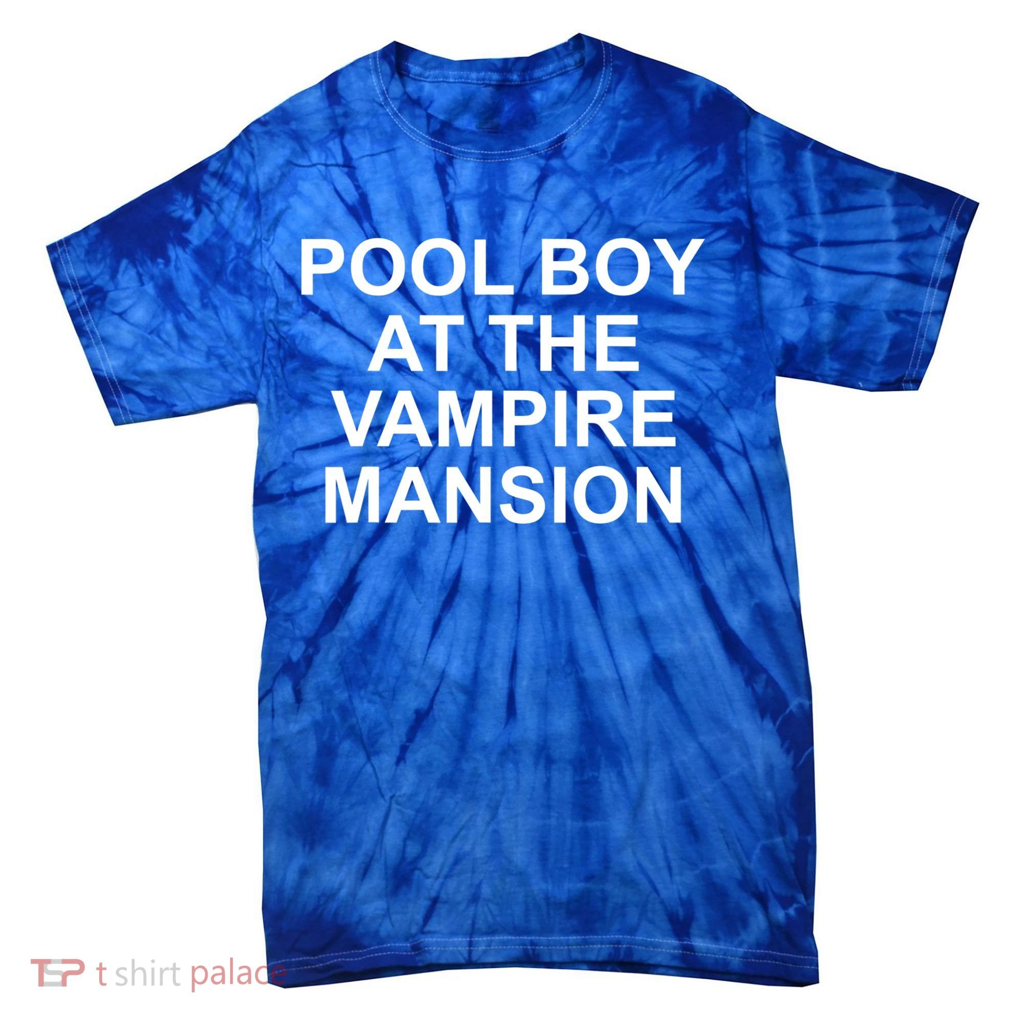 Pool Boy At The Vampire Mansion Tie-Dye T-Shirt