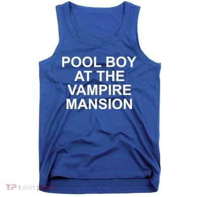 Pool Boy At The Vampire Mansion Tank Top
